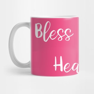 Bless Your Heart Mug